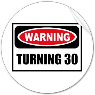 Signs of Turning 30